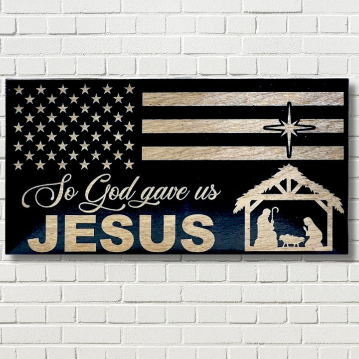 God Gave Us Jesus Engraved Wooden American Flag