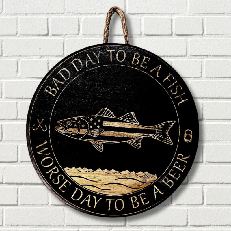 Bad Day Fishing Laser Engraved Door Hanger