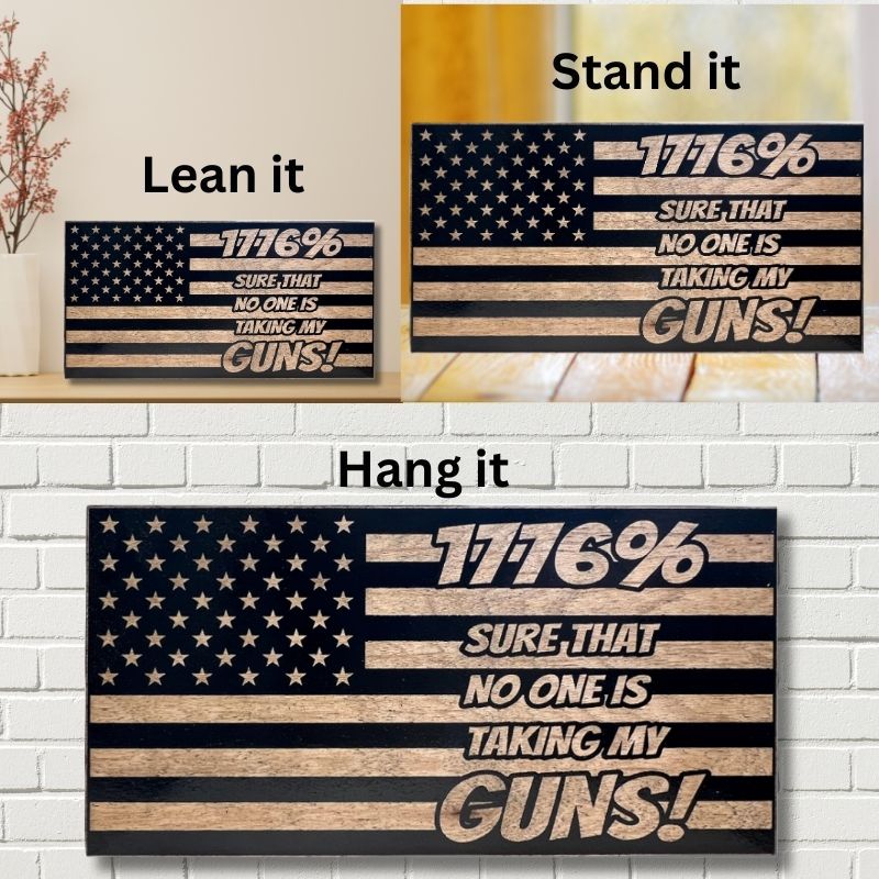 Ways to Display 1776 Percent Sure Laser Engraved Wooden Flag