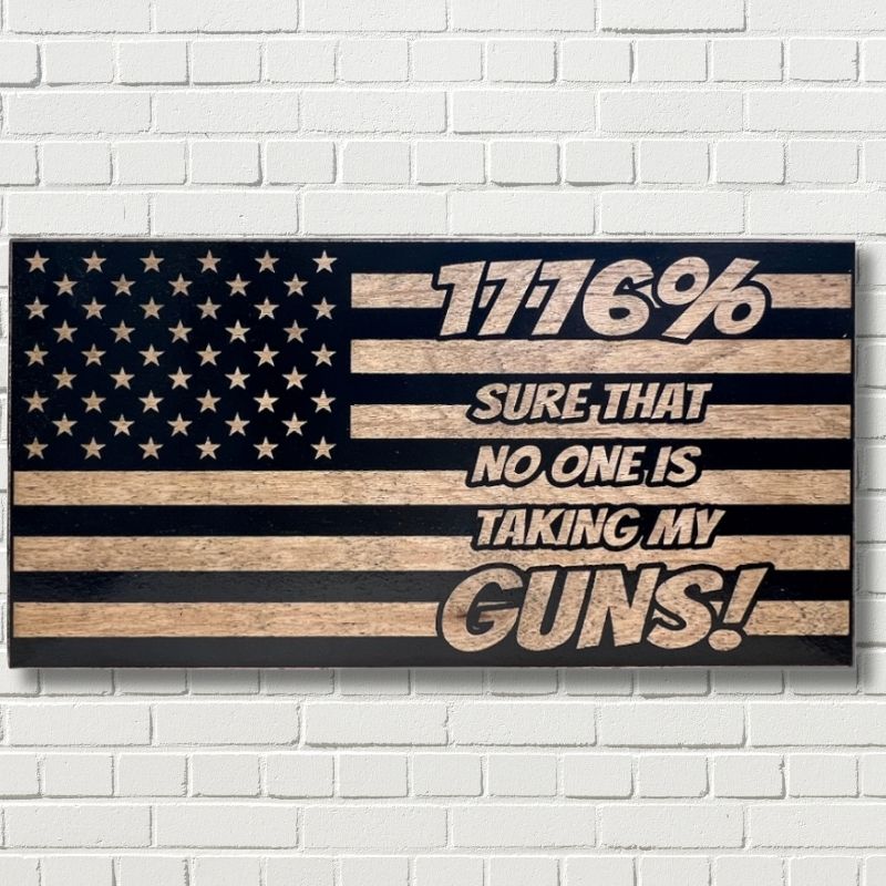 1776 Percent Sure 2nd Amendment Laser Engraved Wooden Flag