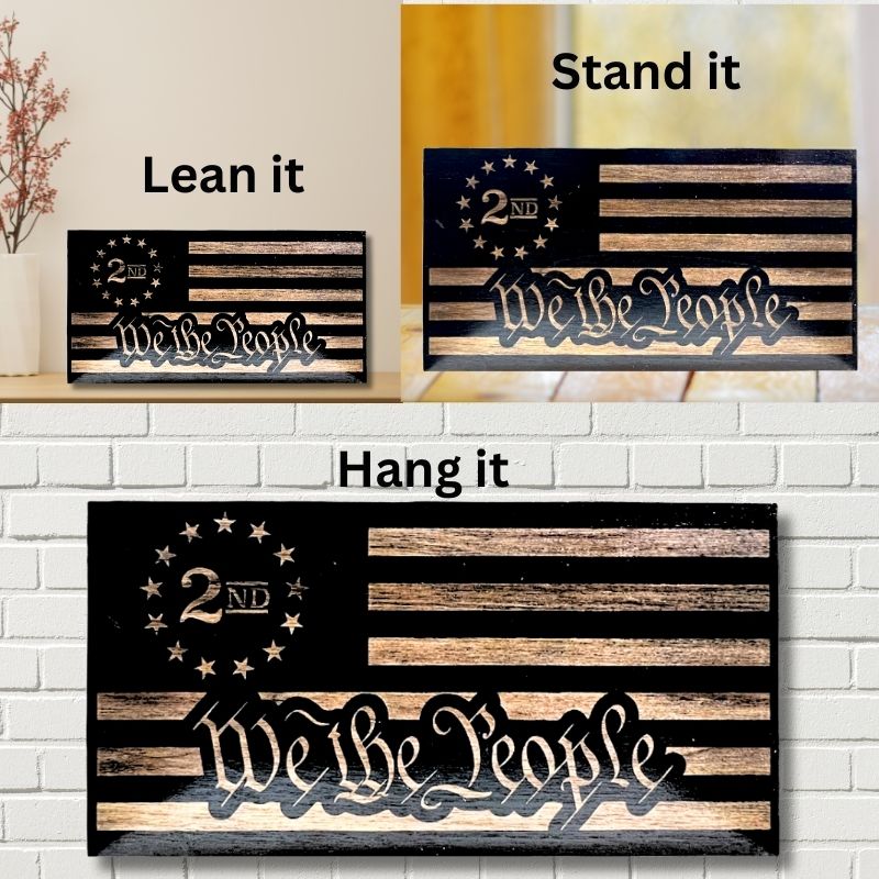 Ways to Display 2nd Amendment We The People Engraved Wooden Flag