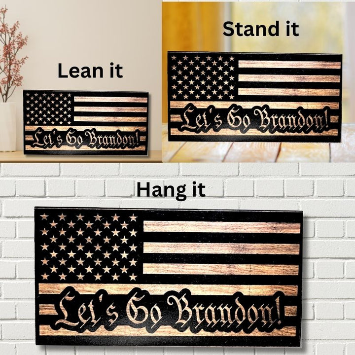 Ways to Display Let's Go Brandon Laser Engraved Wooden American Flag