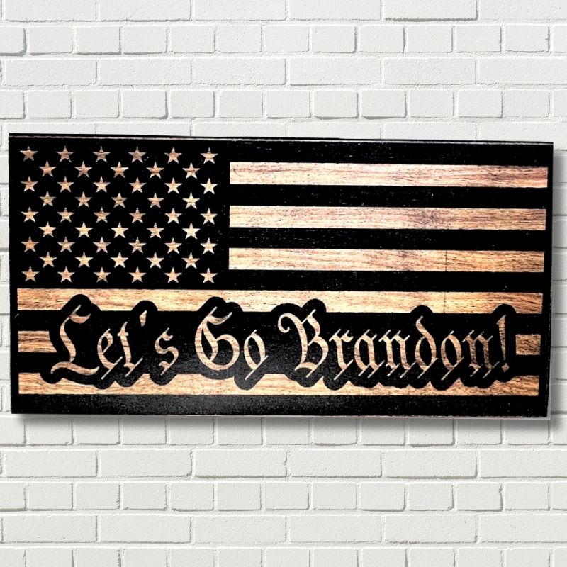 Let's Go Brandon Laser Engraved Wooden American Flag