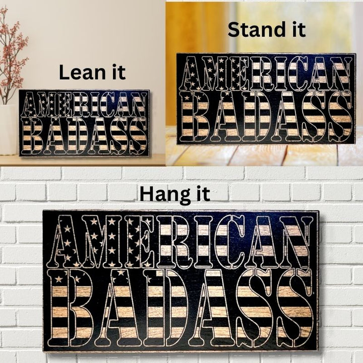 Ways to Display American Badass  Laser Engraved Wooden Flag