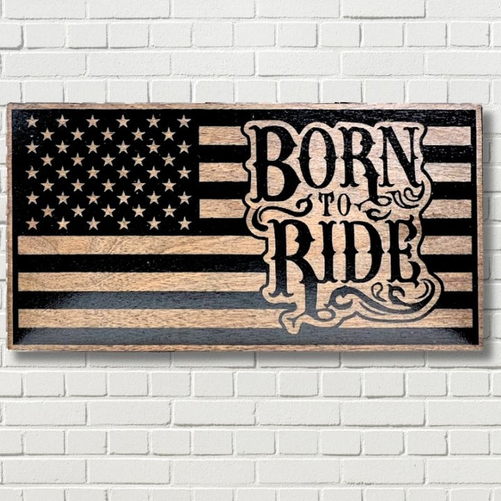 Born to Ride Laser Engraved Wooden Flag