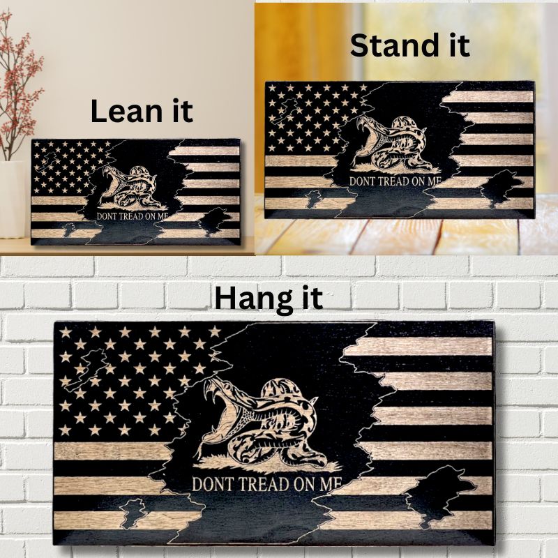 Ways to Display Don't Tread on Me Laser Engraved Wooden Flag