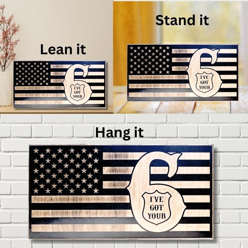 Ways to Display I've Got Your 6 Laser Engraved Wooden American Flag