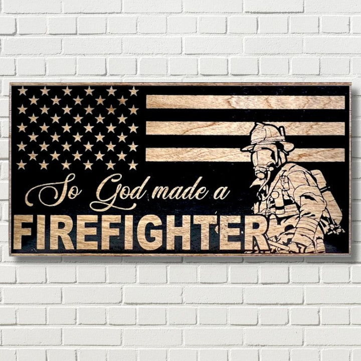 So God Made a Firefighter Engraved Wooden American Flag