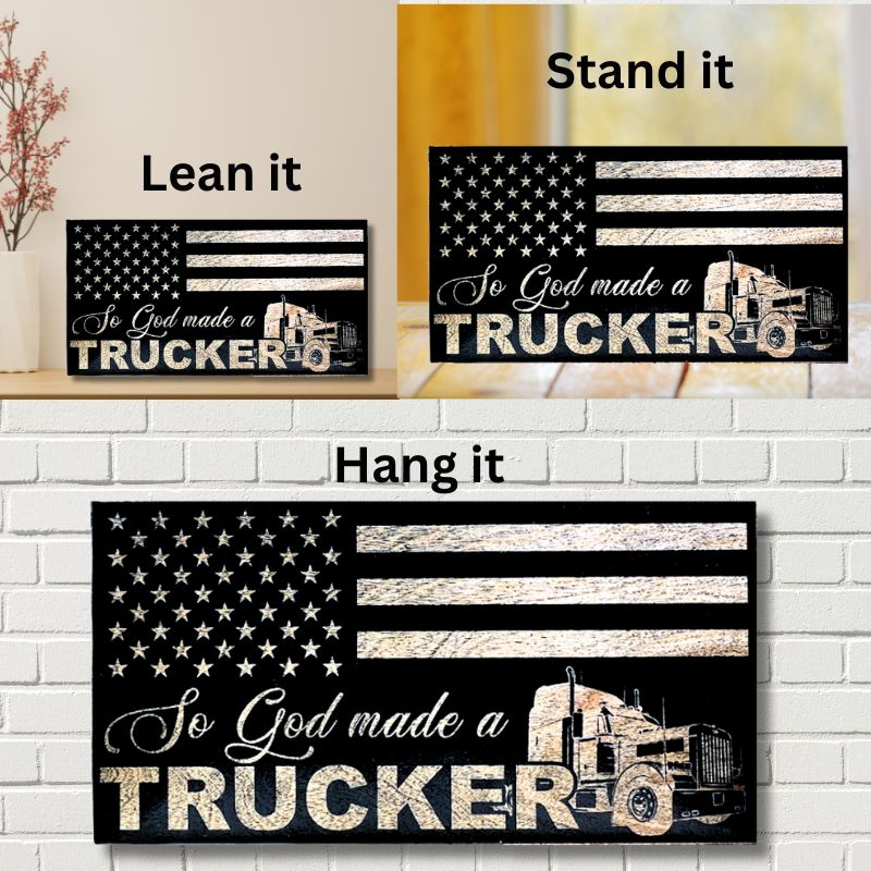 Ways to Display So God Made a Trucker Laser Engraved Wooden American Flag