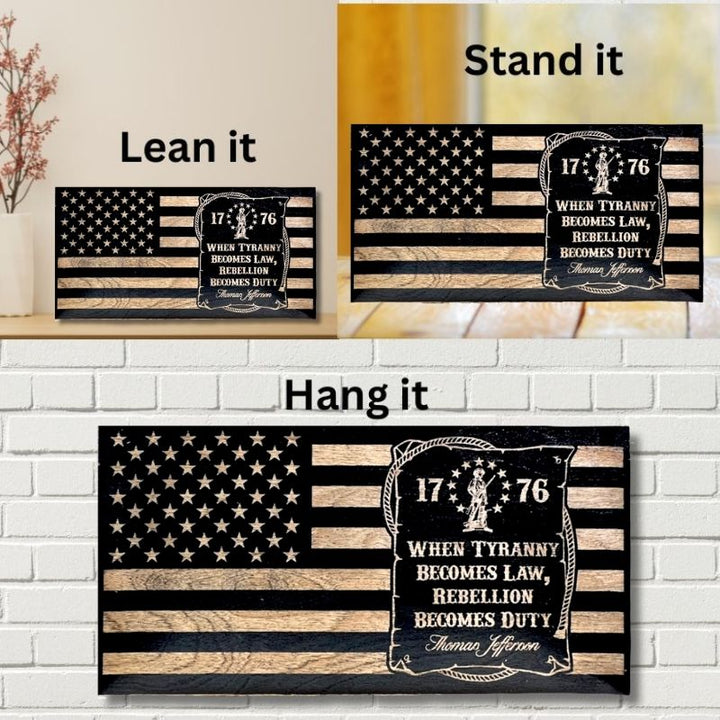 Ways to Display Thomas Jefferson Quote 1776 Laser Engraved Wooden Flag