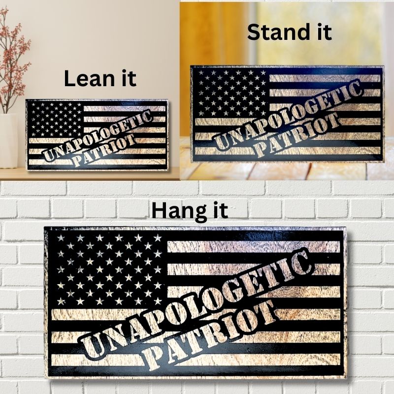 Ways to Display Unapologetic Patriot Engraved Wooden American Flag