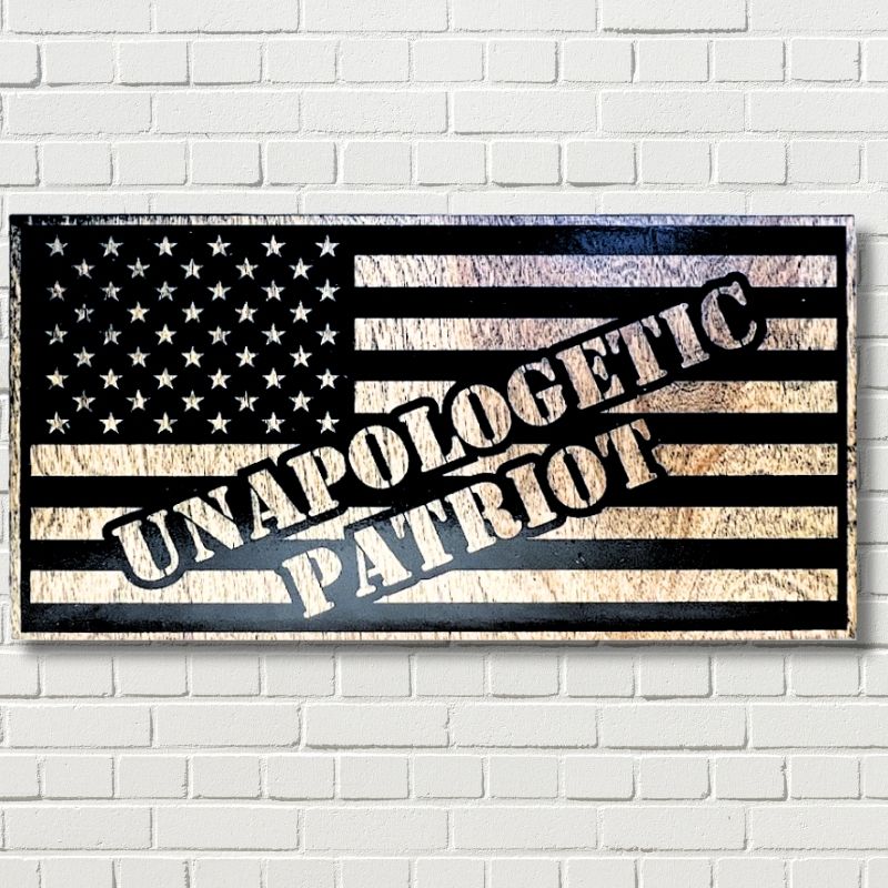 Unapologetic Patriot Engraved Wooden American Flag