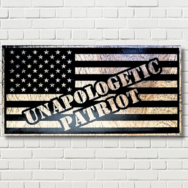 Unapologetic Patriot Engraved Wooden American Flag