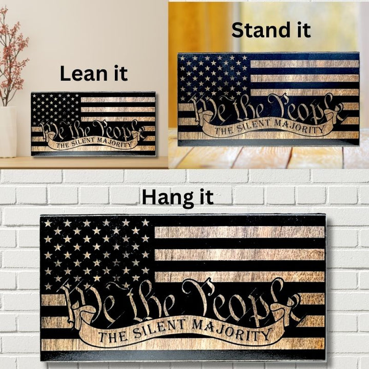 Ways to Display We The People Silent Majority Engraved Wooden American Flag