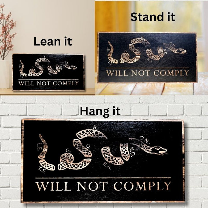 Ways to Display Will Not Comply Engraved Wooden Flag